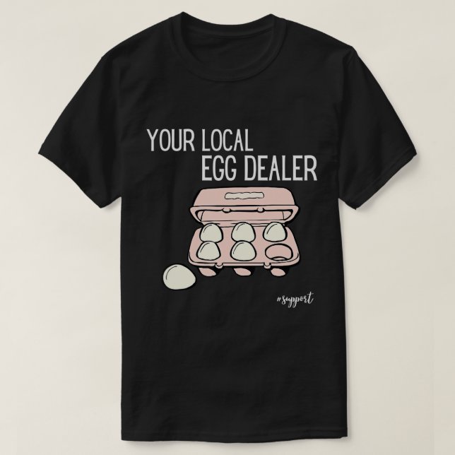 Din lokala äggåterförsäljare odlar färska ägg från t shirt (Design framsida)