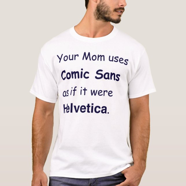 Din mamma använder tecknad Sans som, om den var T Shirt (Framsida)