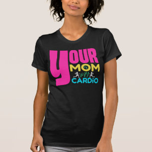 Din Mamma är Min Cardio T Shirt