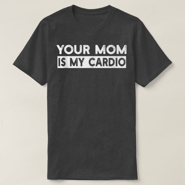 Din Mamma är min kardiogym, muskulär, som tränar u T Shirt (Design framsida)