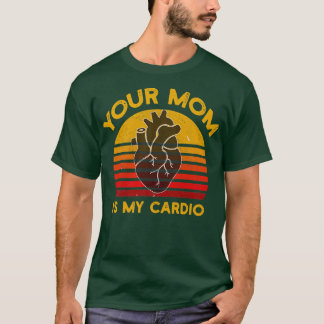 Din Mamma är min kardiogym, muskulär, som tränar u T Shirt
