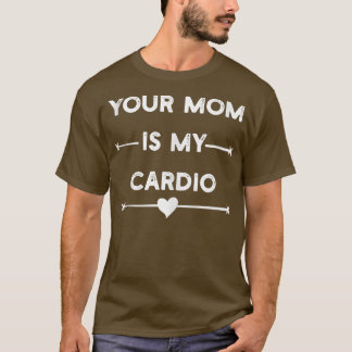 Din Mamma är min kardiogym, muskulär, som tränar u T Shirt