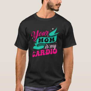 Din mamma är min kondition (på ryggen) mors dag kv t shirt