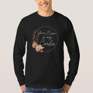 Din Mamma Är Min Konditionsblomma Cirkel T Shirt