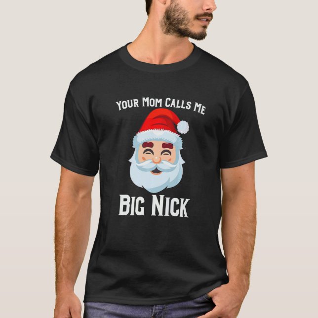 Din Mamma kallar mig Big Nick T Shirt (Framsida)