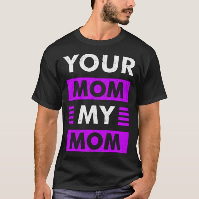 Din mamma min mamma t shirt (Framsida)