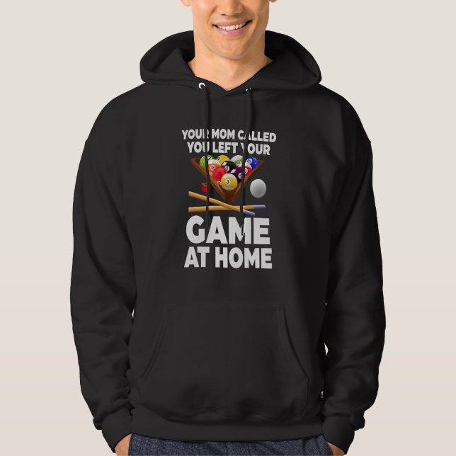 Din Mamma Ringde Du Lämnade Ditt Spel Hemma Biljar Hoodie (Framsida)