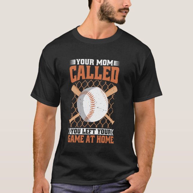 Din Mamma ringde när du Lämnade ditt spel hemma? T Shirt (Framsida)