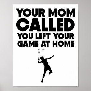 Din Mamma ringde när du Lämnat ditt spel på hemmap Poster