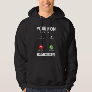 Din Mamma ringer och jag måste gå Sarcastic Sayin Hoodie