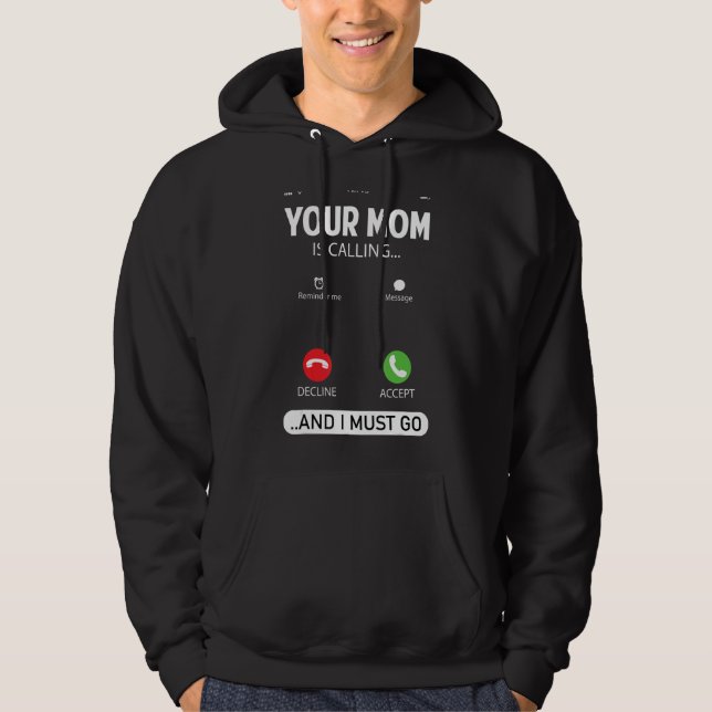 Din Mamma ringer och jag måste gå Sarcastic Sayin Hoodie (Framsida)