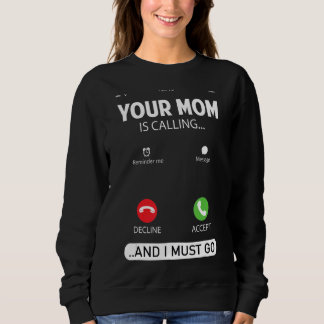 Din Mamma ringer och jag måste gå Sarcastic Sayin T Shirt