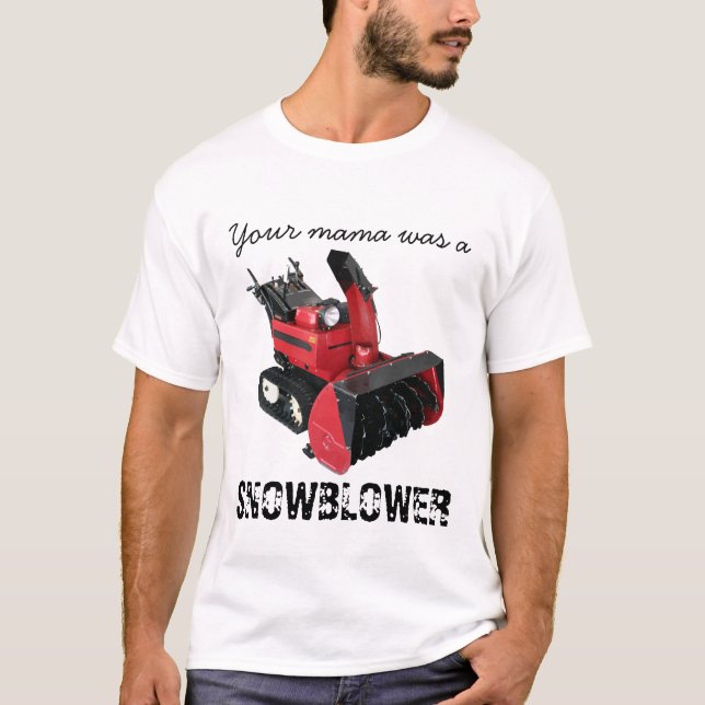 Din mamma var en SNOWBLOWER Tee Shirt (Framsida)