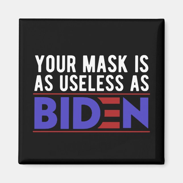 Din mask är lika användbar som Biden Magnet (Framsidan)