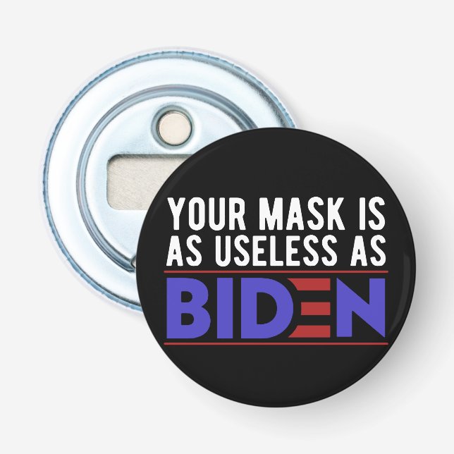 Din mask är lika meningslös som Biden Flasköppnare (Framsidan)