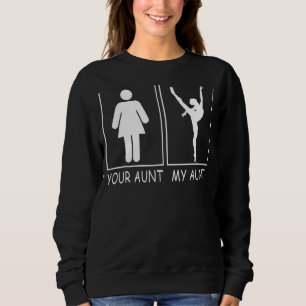 Din Moster My Moster Ballet Belerina Funny Tee för