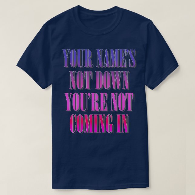 Din Namn är inte nere T Shirt (Design framsida)
