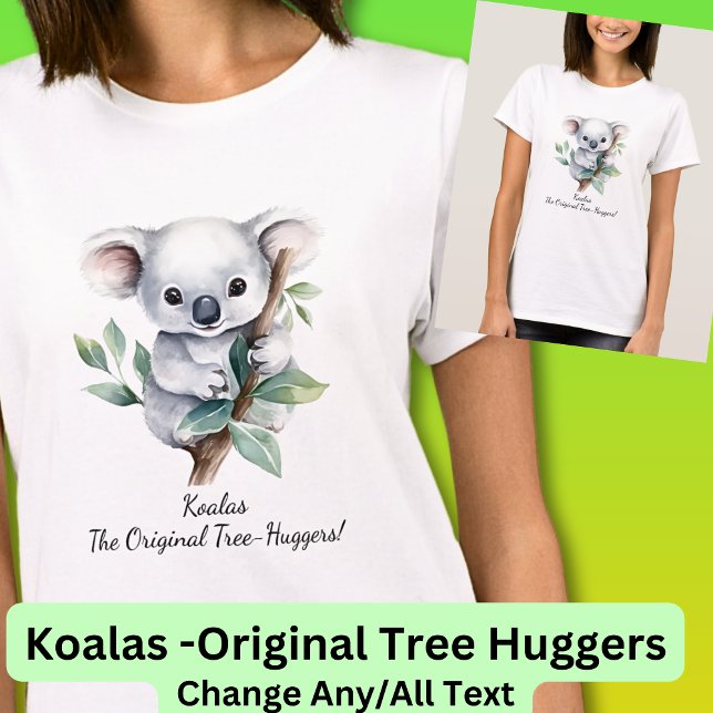 Din namntext, Koalas - Original Träd Kramare! T Shirt (A Great Koala Design for any Koala Lover  - Also available on a Mug)