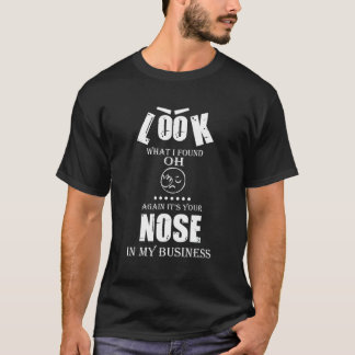 Din näsa i min verksamhet Citat Grafik T Shirt