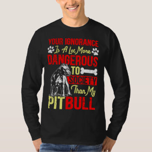 Din okunnighet är farligare än min bull t shirt