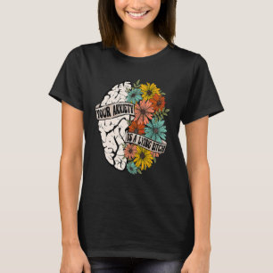 Din oro Ljuger dig för psykisk ohälsa T Shirt