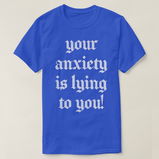Din oro Ljuger för dig T Shirt (Design framsida)