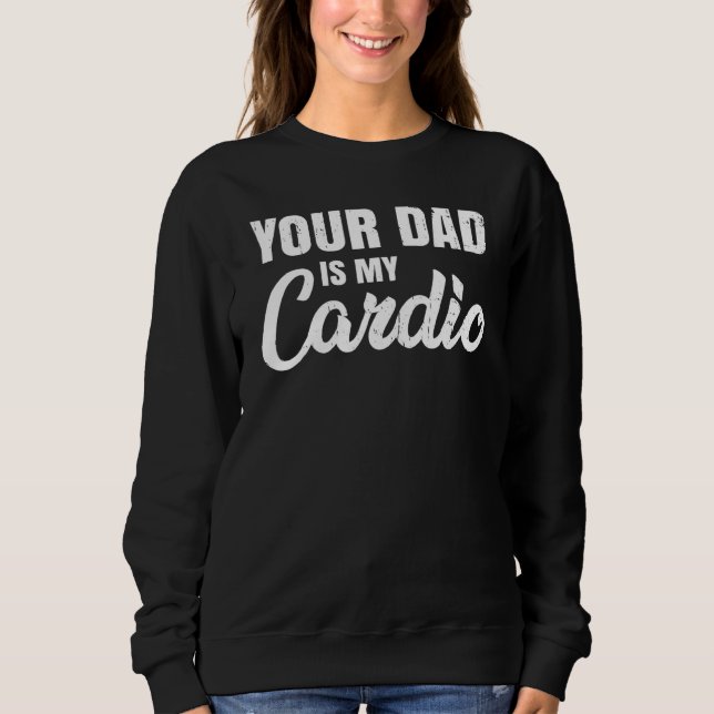 Din Pappa är min Cardio för Mors dag T Shirt (Framsida)