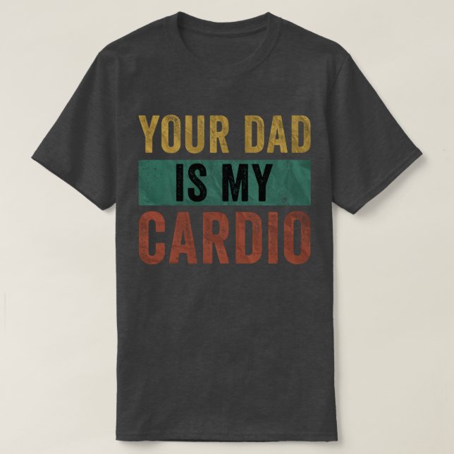 Din Pappa är min Cardio Leopard-leopard. T Shirt (Design framsida)