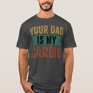Din Pappa är min Cardio Leopard-leopard. T Shirt
