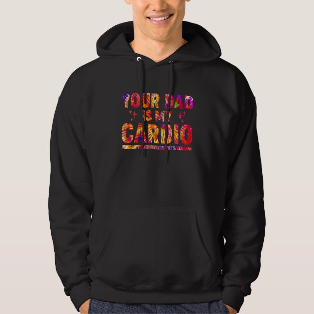 Din Pappa är min Cardio Tie Dye Rainbow Say Sarc Hoodie (Framsida)