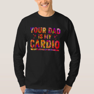 Din Pappa är min Cardio Tie Dye Rainbow Say Sarc T Shirt