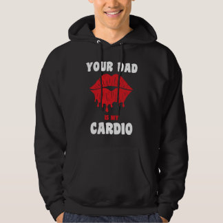Din Pappa Är Min Kardio Saftiga Läppar Träning Het Hoodie