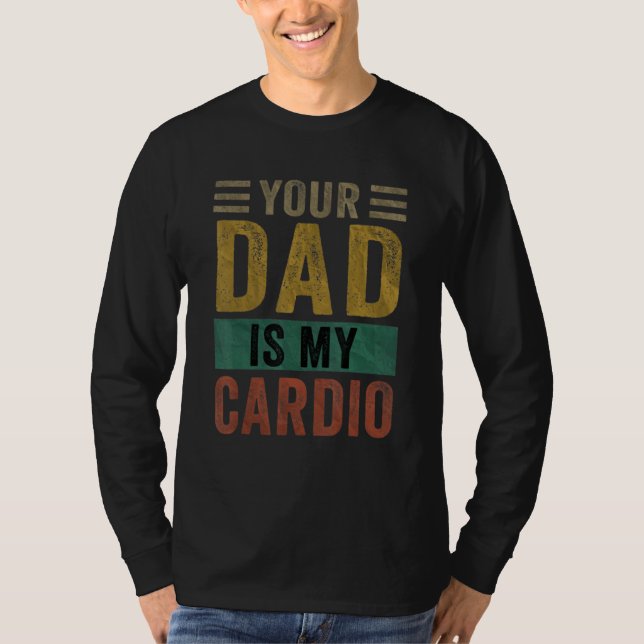 Din Pappa Är Min Kardiolog  Säger Sarcasm Sarksati T Shirt (Framsida)