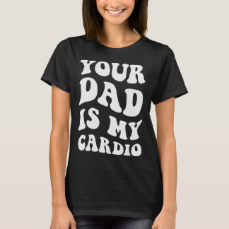 Din pappa är min kondition 1 t shirt