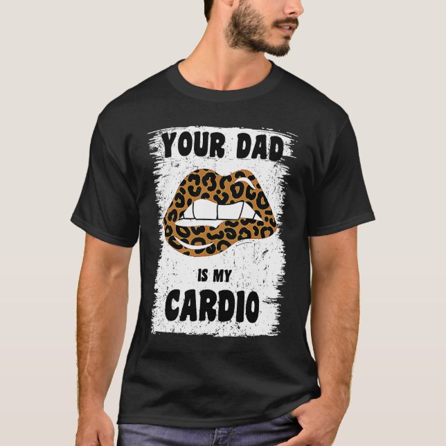 Din Pappa Är Min Konditionsleopard Läpps Träning H T Shirt (Framsida)