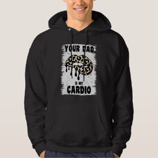 Din Pappa Är Min Konditionsleopardläpps-Workout He Hoodie