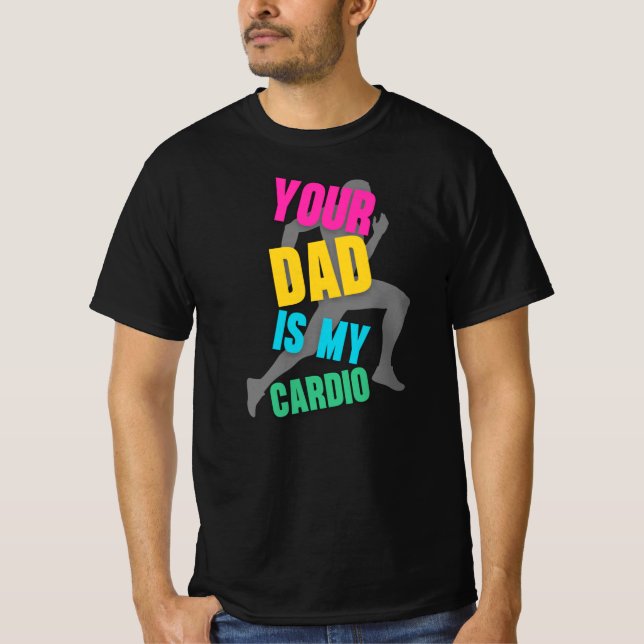 Din pappa är min konditionsträning t shirt (Framsida)