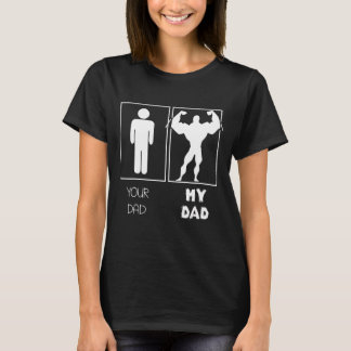 Din Pappa har min pappa Bodybuilding-viktare T Shirt