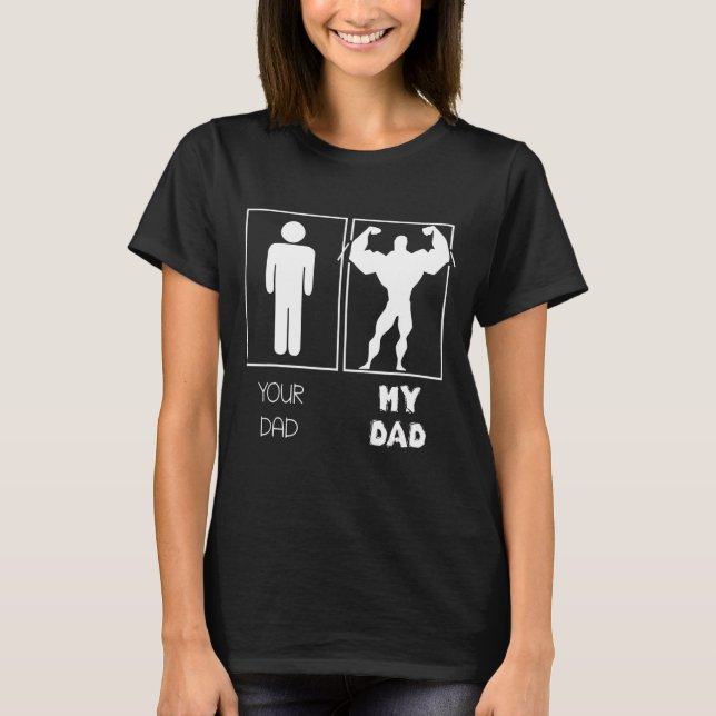Din Pappa har min pappa Bodybuilding-viktare T Shirt (Framsida)