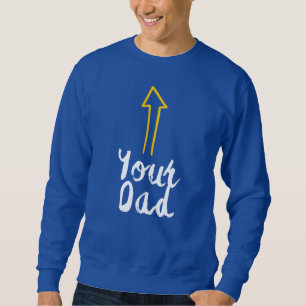 din pappa-slogan med en pil som pekar på dig själv lång ärmad tröja