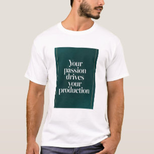 Din passion driver din produktion t shirt