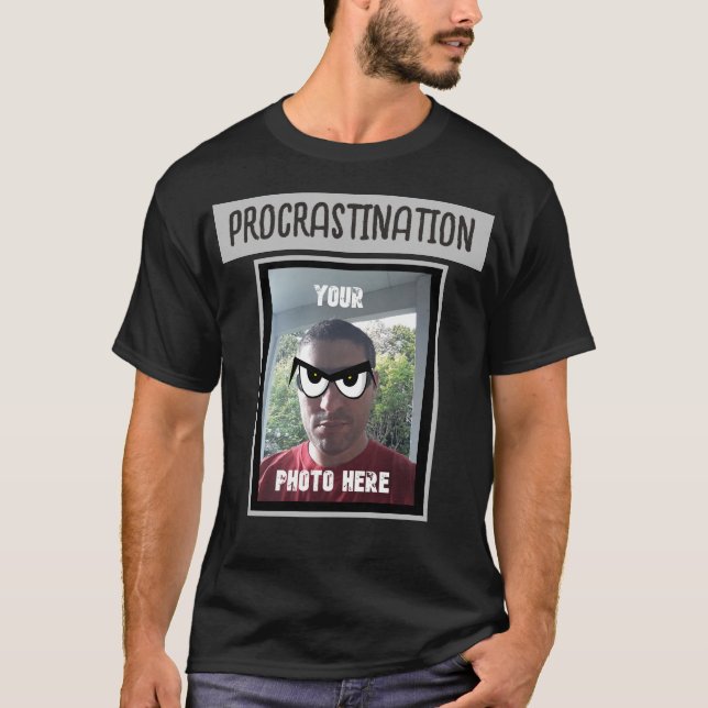 DIN PHOTO HERE Procrastination Googley Ögon T Shirt (Framsida)