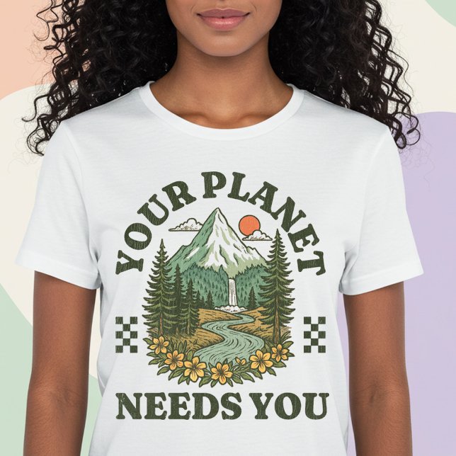 Din planet behöver dig t shirt (Skapare uppladdad)