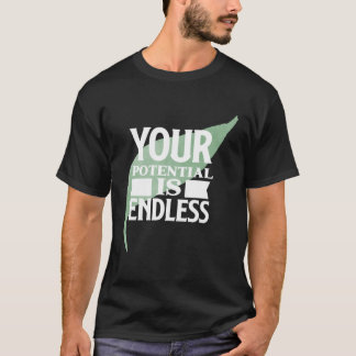 Din potential är oändlig Motiverande text T Shirt