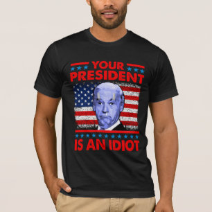 Din president är en idiot... Lustigt anti Joe Bide T Shirt