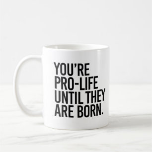 Din ProLIfe tills de är födda Kaffemugg