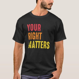Din rätt är viktig Positivitet Människorätt Positi T Shirt
