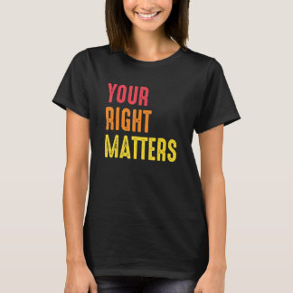 Din rätt är viktig Positivitet Människorätt Positi T Shirt