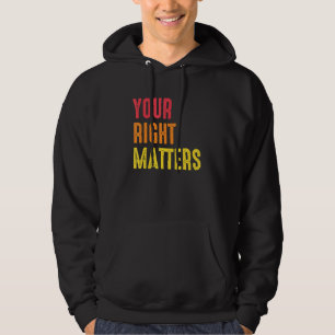 Din rätt är viktig Positivitet Mänskliga rättighet Hoodie