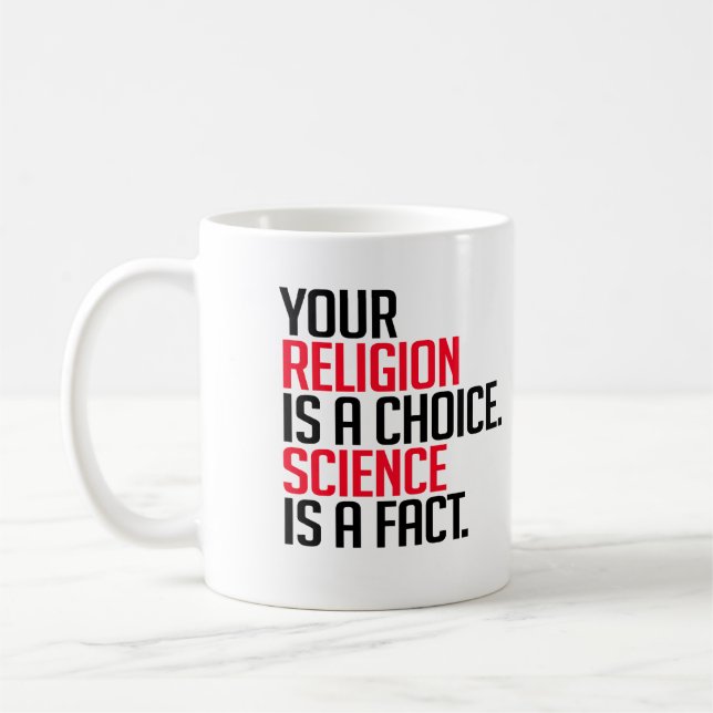 Din religion är ett val och vetenskap är ett faktu kaffemugg (Vänster)